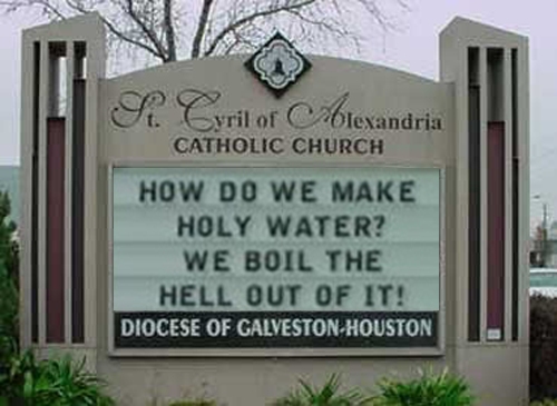how do we make holy water? we boil the hell out of it!