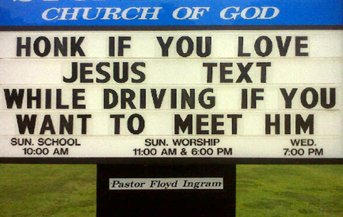 honk if you love Jesus, text while driving if you want to meet him
