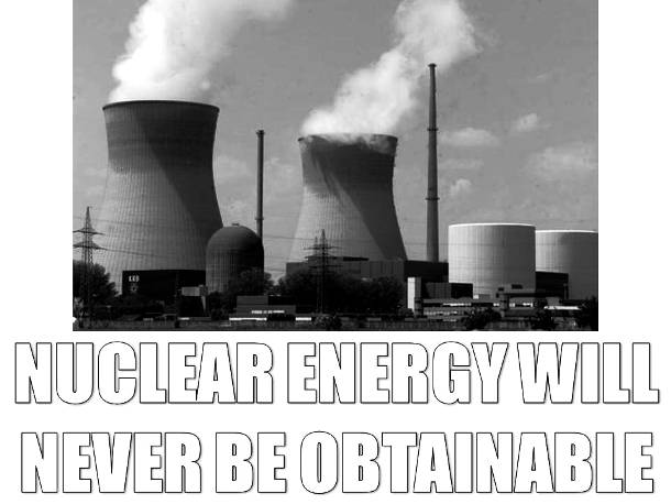 Nuclear Energy is a Dream