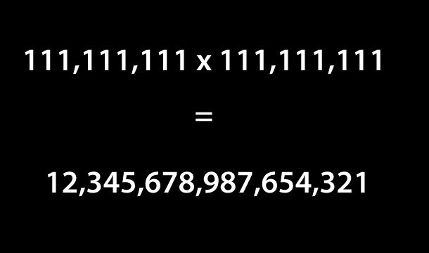 111,111,111 x 111,111,111 = 12,345,678,987,654,321