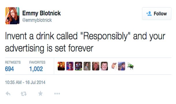 invent a drink called "responsibly" and your advertising is set forever