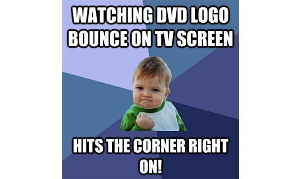 The DVD logo hitting the corner of the screen