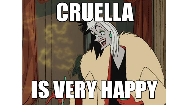 Cruella de Vil is a pun on the words "cruel devil"