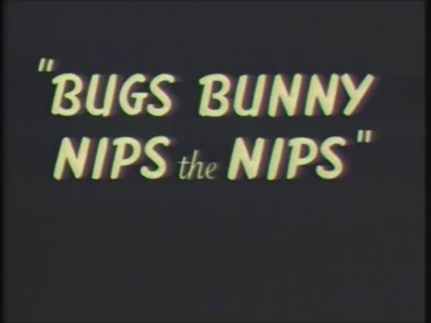 Bugs bunny nips the nips