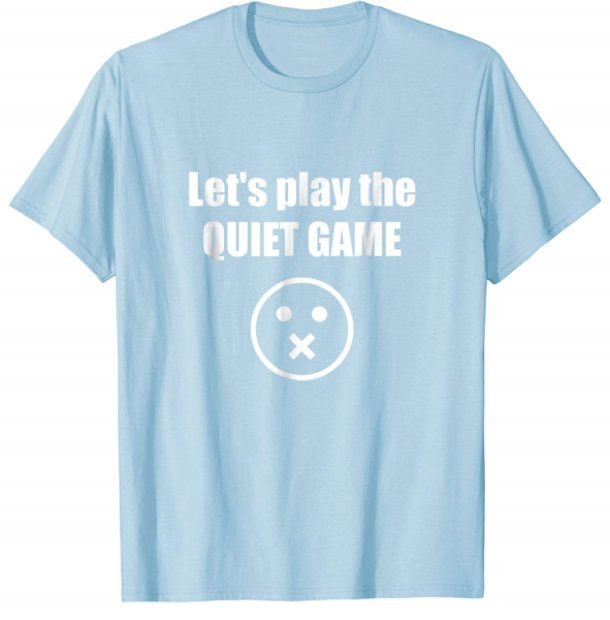 lets play the quiet game