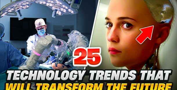 25 new technology trends that will transform the future