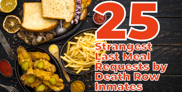 Strangest last meal requests by death row inmates (1)